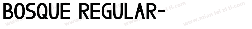 BOSQUE Regular字体转换